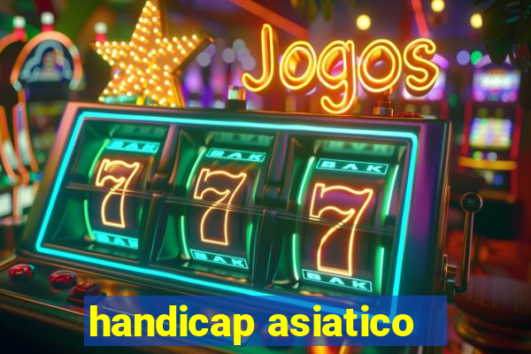 handicap asiatico - 3.5